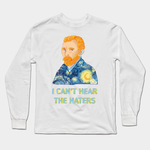 Can't Hear The Haters Long Sleeve T-Shirt by Marija154